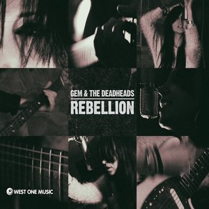 Rebellion By Gem and the Deadheads