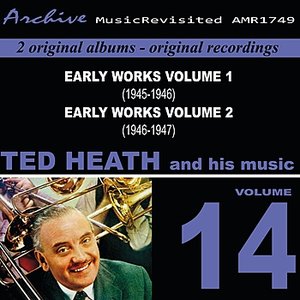 Ted Heath Early Works Volume 1 & 2 1945-1947