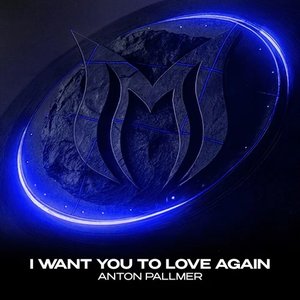 I Want You To Love Again