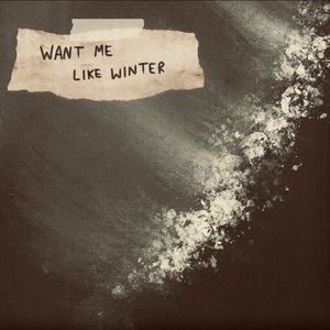 want me like winter