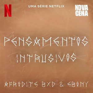 Pensamentos Intrusivos (Uma série Netflix "Nova Cena")