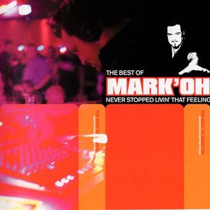 The Best of Mark'Oh - Never Stopped Livin' That Feeling