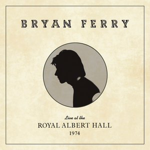 Bryan Ferry - Live At The Royal Albert Hall 1974 - Zortam Music