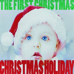 Christmas Holiday - The First Christmas!