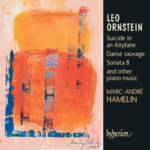 Leo Ornstein: Piano Music