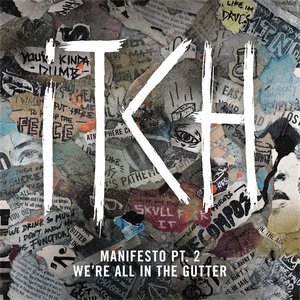 Manifesto Part 2: We're All In The Gutter
