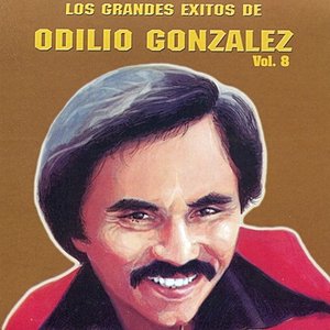 Los Grandes Exitos De Odilio González: Vol. 8