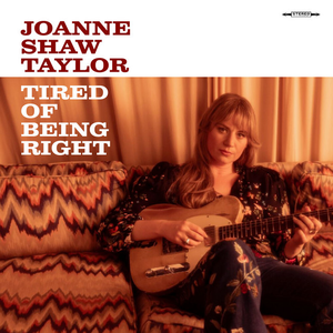 Joanne Shaw Taylor - Tired Of Being Right Lyrics - Zortam Music