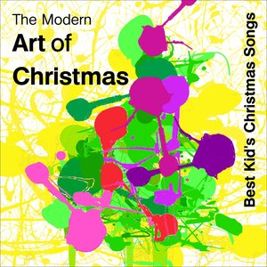 Modern Art of Christmas - Best Kid's Christmas Songs