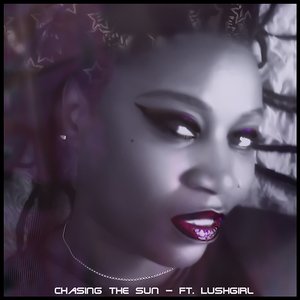 Image for 'Chasing The Sun Ft. Lushgirl'