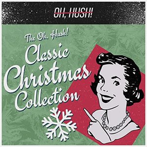 The Oh, Hush! Classic Christmas Collection