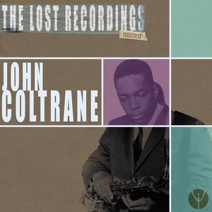 John Coltrane: The Lost Recordings (Remastered)