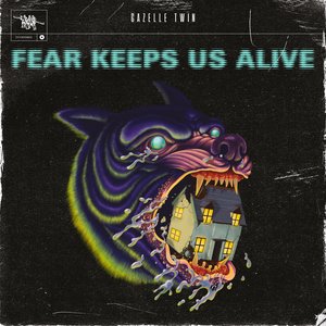 Fear Keeps Us Alive