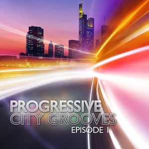 Progressive City Grooves (Episode 1)
