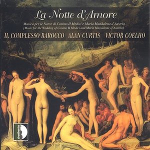 Lorenzo Allegri: La notte d'amore (Musica per le nozze di cosimo ii medici e maria maddalena d'austria)