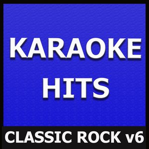 Karaoke Hits: Classic Rock, Vol. 6