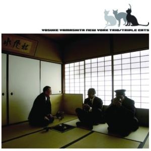 Triple Cats - The 20th Anniversary Of Yosuke Yamashita New York Trio