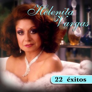 Helenita Vargas - 22 Éxitos