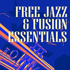 Free Jazz and Fusion Essentials