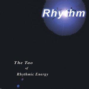 The Tao Of Rhythmic Energy