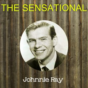 The Sensational Johnnie Ray