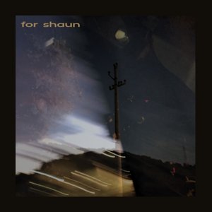 For Shaun