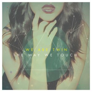 The Way We Touch - Single