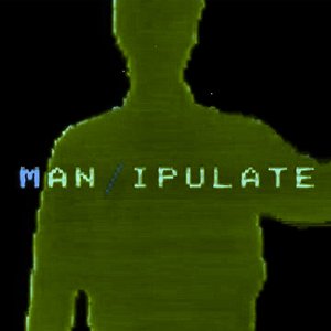 Imagem de 'Man/ipulate'