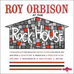 Roy Orbison - Rock House - Zortam Music