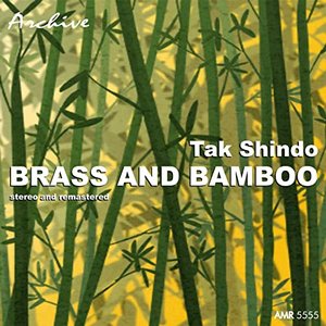 The Exotic World of Tak Shindo: Brass and Bamboo