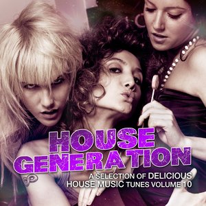 House Generation, Vol. 10 (A Selection of Delicious House Music)