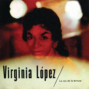 Virginia López - La Voz De La Ternura