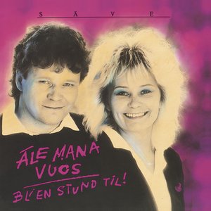 Ále Mana Vuos: Bli En Stund Til