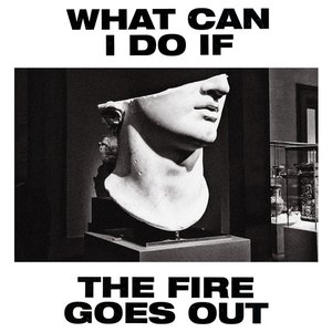 What Can I Do If the Fire Goes Out? - Single