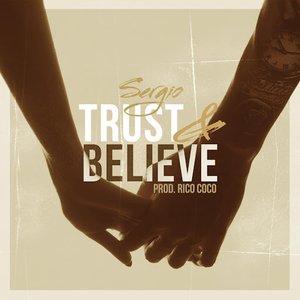 Trust & Believe