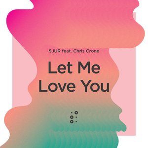 Let Me Love You (feat. Chris Crone) [Extended] - Single