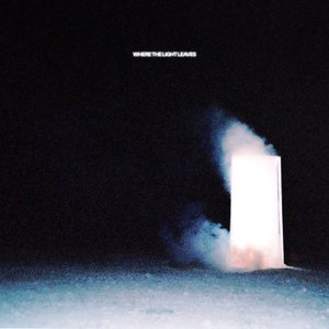 WHERE THE LIGHT LEAVES [Explicit]