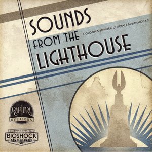 Sounds From The Lighthouse (Official BioShock 2 Score)