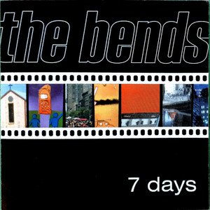 The Bends 7 Days