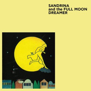 SANDRINA AND THE FULL MOON DREAMER