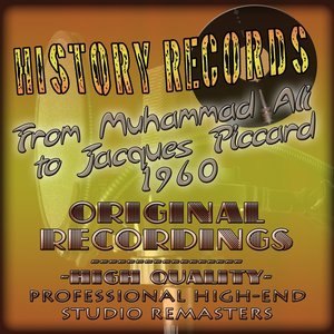 History Records - American Edition - from Muhammad Ali to Jacques Piccard - 1960 (Original Recordings - Remastered)