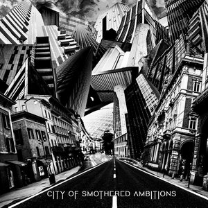 City Of Smothered Ambitions