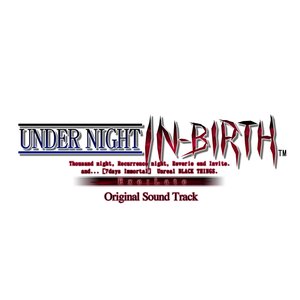Immagine per 'UNDER NIGHT IN-BIRTH Exe:Late Original Sound Track'