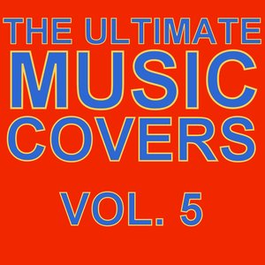 The Ultimate Music Covers, Vol. 5