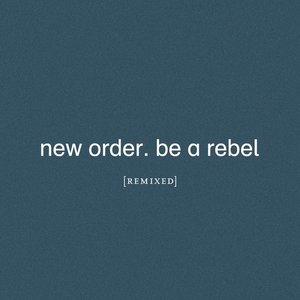 Be a Rebel (Remixed)