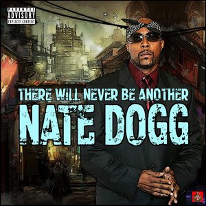 There Will Never Be Another Nate Dogg [Explicit]