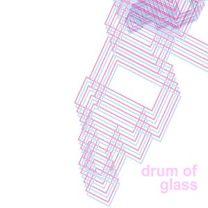 Drum Of Glass