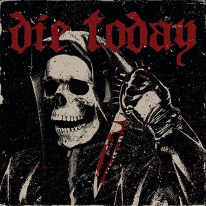 Die Today