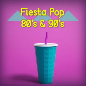Fiesta Pop 80's & 90's