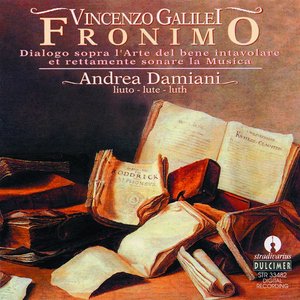 Vincenzo Galilei: Fronimo (Dialogo sopra l'arte del bene intavolare et rettamente sonare la musica)